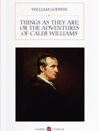 Things As They Are; Or The Adventures of Caleb Williams