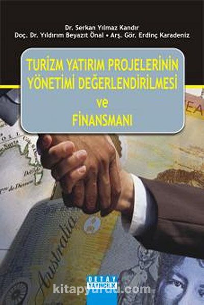 Turizm Yatırım Projilerinin Yönetimi Değerlendirilmesi ve Finansmanı