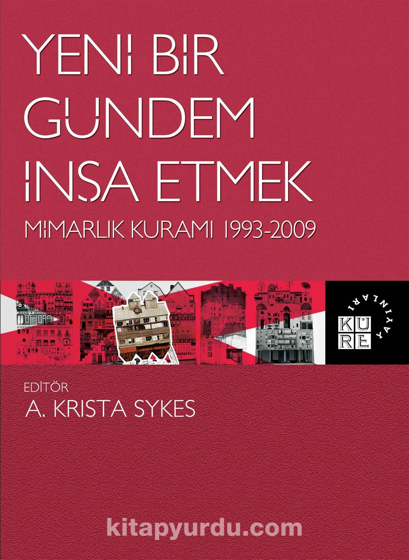 Yeni Bir Gündem İnşa Etmek & Mimarlık Kuramı 1993-2009