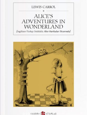 Alice's Adventures in Wonderland (İngilizce-Türkçe Sözlüklü Alice Harikalar Diyarında)
