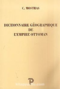 Dıctıonnaıre Geographıque De L'empıre Ottoman 5-I-3