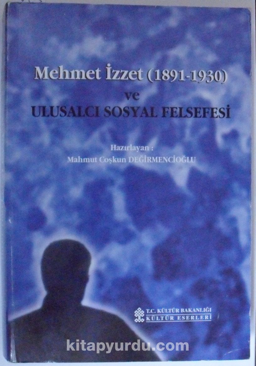 Mehmet İzzet (1891-1930) ve Ulusalcı Sosyal Felsefesi Kod: 11-D-27
