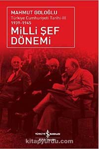 Milli Şef Dönemi & Türkiye Cumhuriyeti Tarihi III (1939 - 1945)