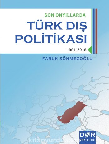 Son Onyıllarda Türk Dış Politikası