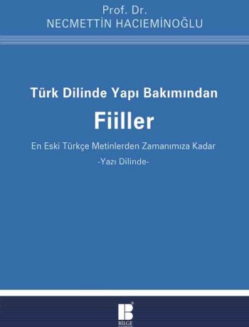 Türk Dilinde Yapı Bakımından Fiiller & (En Eski Türkçe Metinlerden Zamanımıza Kadar)