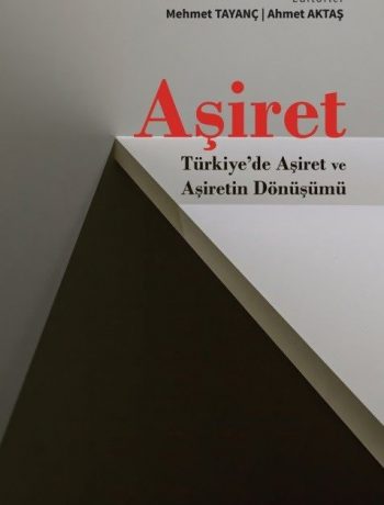 Aşiret & Türkiye'de Aşiret ve Aşiretin Dönüşümü