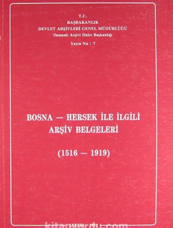 Bosna-Hersek ile İlgili Arşiv Belgeleri 1516-1919 (Ürün Kodu:1-C-11)