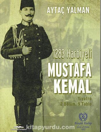 1283 Harbiyeli Mustafa Kemal & Tiyatro 2 Bölüm, 9 Tablo