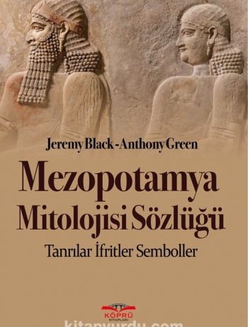 Mezopotamya Mitolojisi Sözlüğü & Tanrılar İfritler Semboller