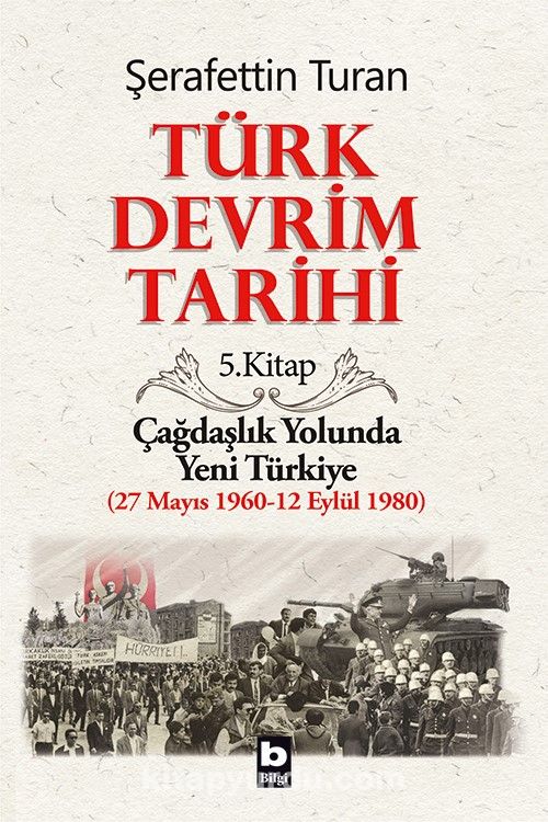 Türk Devrim Tarihi 5 / Çağdaşlık Yolunda  Yeni Türkiye (27 Mayıs 1960-12 Eylül 1980)