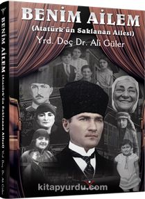 Benim Ailem & Atatürk’ün Saklanan Ailesi