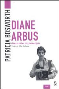 Diana Arbus Ötekilerin Fotoğrafçısı