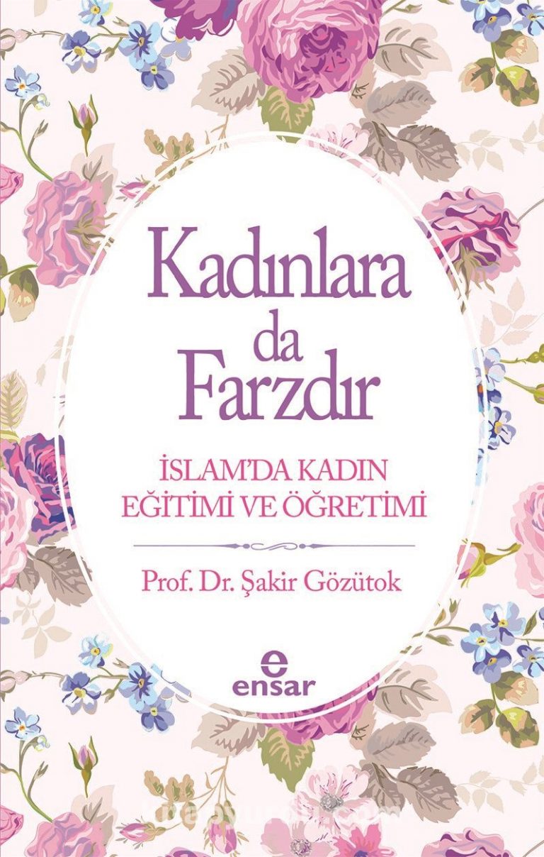 Kadınlara Da Farzdır & İslam’da Kadın Eğitimi ve Öğretimi kitabını indir [PDF ve ePUB]