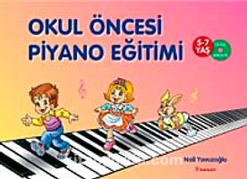 Okul Öncesi Piyano Eğitimi (5 -7 Yaş / CD ile Birlikte)