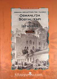 Osmanlı Devleti'nin 700. Yılında Osmanlı'da Sosyal Yapı ve İstanbul (20-B-11)