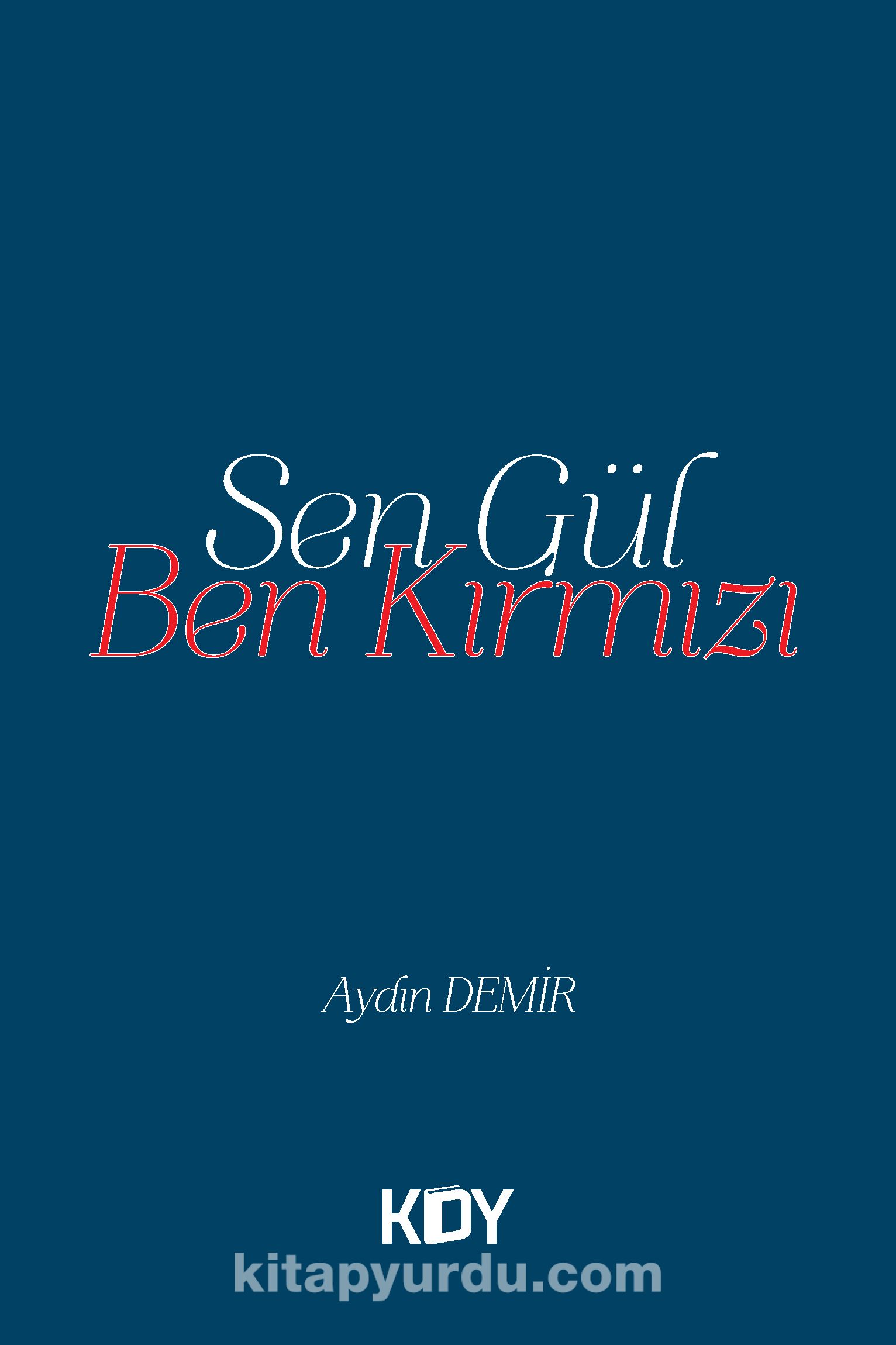 Sen Gül, Ben Kırmızı