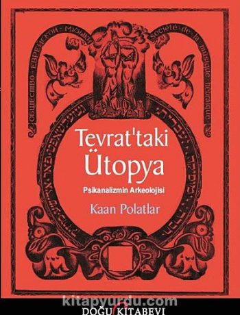 Tevrat'taki Ütopya & Psikanalizmin Arkeolojisi