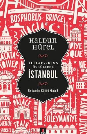 Tuhaf ve Kısa Öyküler İstanbul & Bir İstanbul Kültürü Kitabı 8