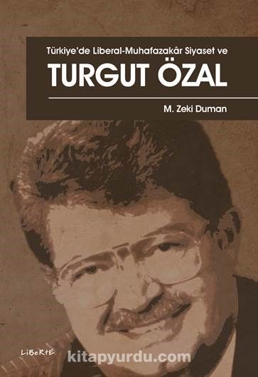 Türkiye’de Liberal-Muhafazakar Siyaset ve Turgut Özal