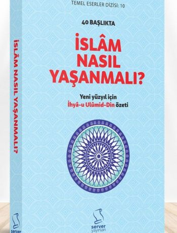 40 Başlıkta İslam Nasıl Yaşanmalı? (Karton Kapak)