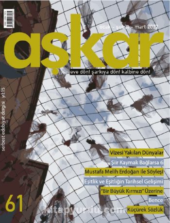 Aşkar Serbest Edebiyat Dergisi Sayı:61 Ocak-Şubat-Mart 2022