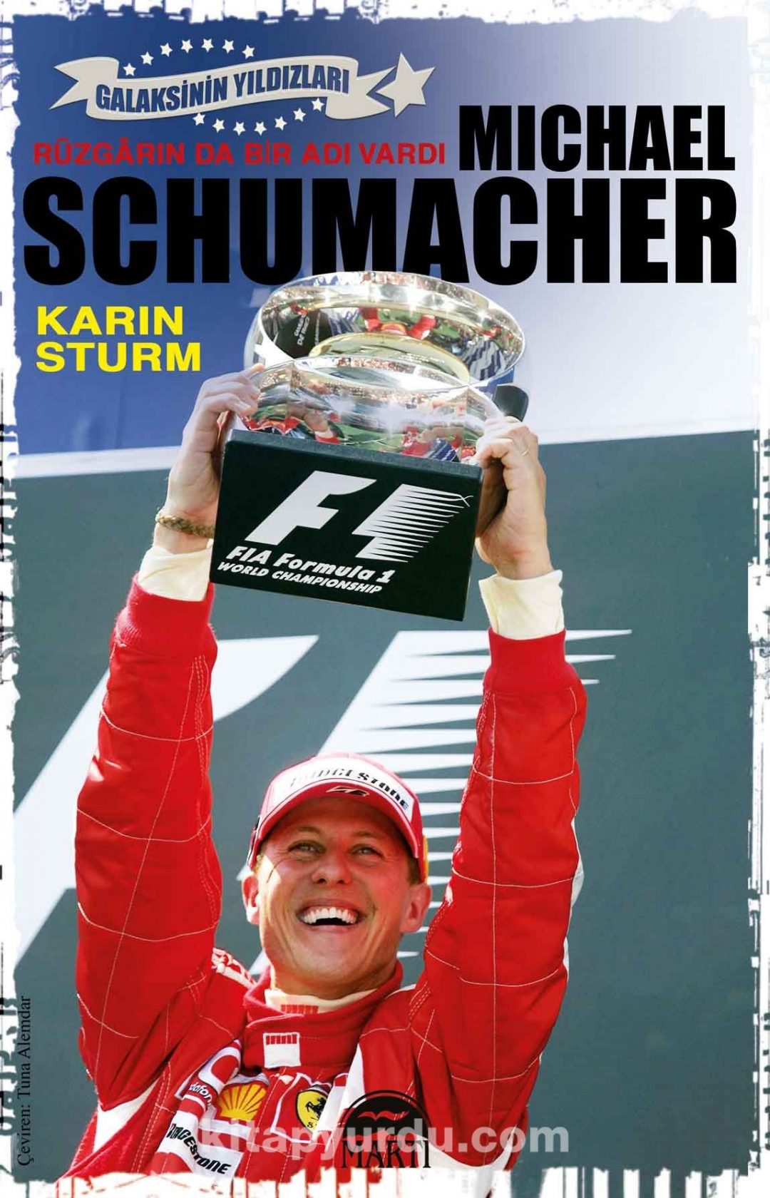 Michael Schumacher / Rüzgarında Bir Adı Vardı - Galaksinin Yıldızları