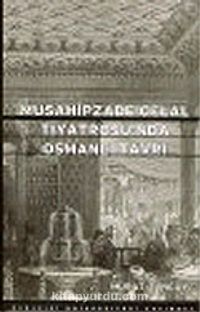 Musahipzade Celal Tiyatrosu'nda Osmanlı Tavrı