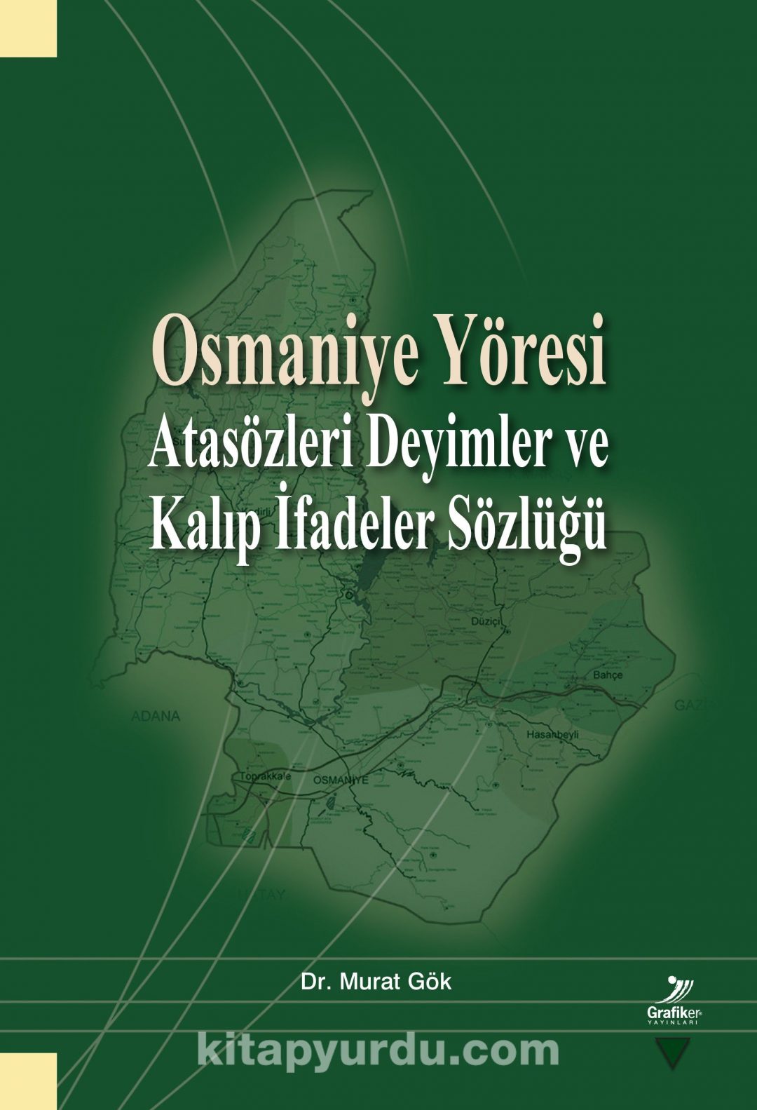 Osmaniye Yöresi & Atasözleri Deyimler ve Kalıp İfadeler Sözlüğü