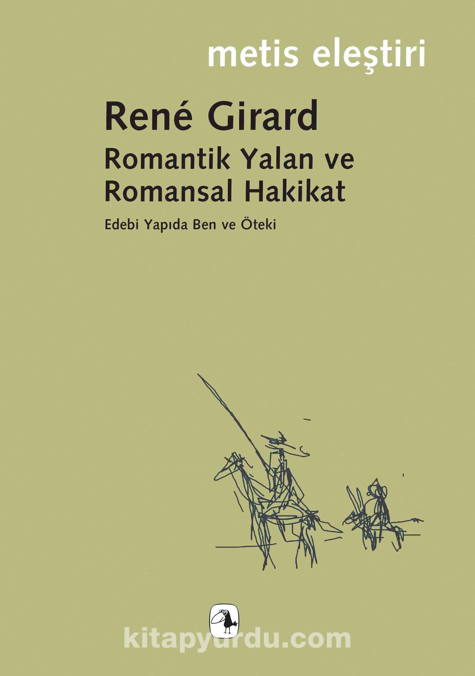 Romantik Yalan ve Romansal Hakikat/Rene Girard/Edebi Yapıda Ben ve Öteki