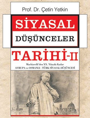 Siyasal Düşünceler Tarihi 2 & Machiavelli'den XX. Yüzyıla Kadar Avrupa ve Osmanlı-Türk Siyasal Düşüncesi