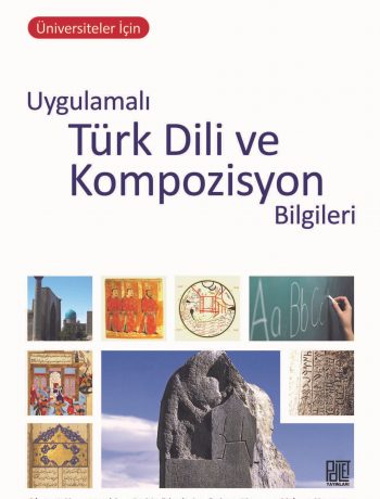 Üniversiteler İçin  Uygulamalı Türk Dili ve Kompozisyon Bilgileri