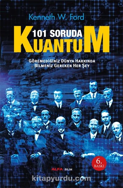 101 Soruda Kuantum & Göremediğimiz Dünya Hakkında Bilmemiz Gereken Her Şey