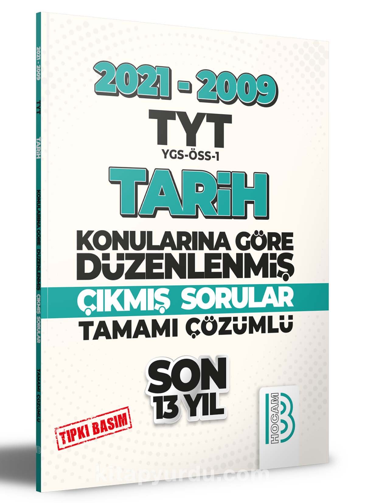 2009-2021 TYT Tarih Son 13 Yıl Tıpkı Basım Konularına Göre Düzenlenmiş Tamamı Çözümlü Çıkmış Sorular