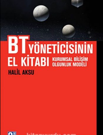 BT Yöneticisinin El Kitabı & Kurumsal Bilişim Olgunluk Modeli