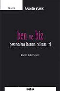 Ben ve Biz / Postmodern İnsanın Psikanalizi