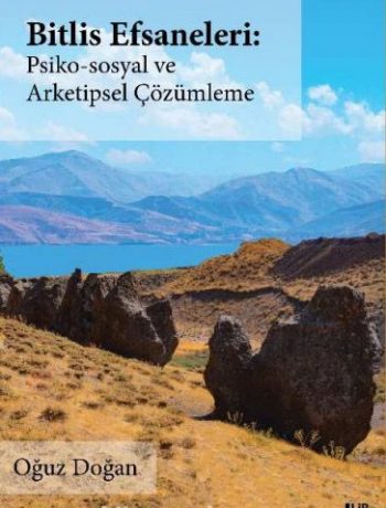 Bitlis Efsaneleri - Psiko-Sosyal ve Arketipsel Çözümleme
