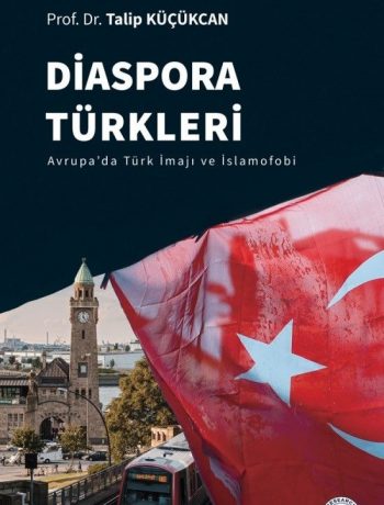 Diaspora Türkleri & Avrupa'da Türk İmajı ve İslamofobi