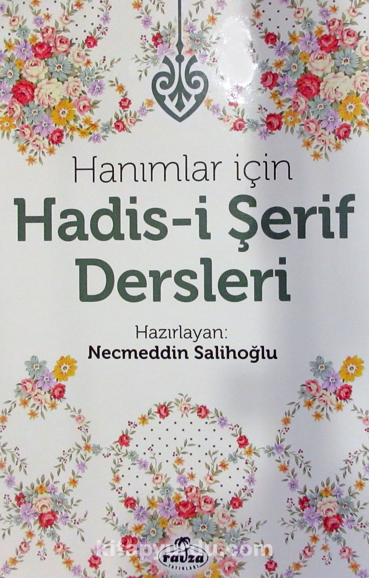 Hanımlar İçin Hadis-i Şerif Dersleri (Ciltli)