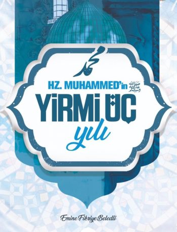 Hz.Muhammed'in (Sas) Yirmi Üç Yılı