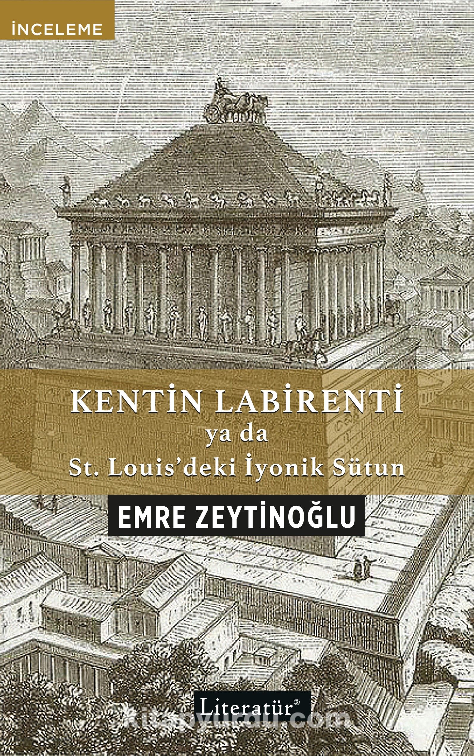 Kentin Labirenti ya da St.Louis’deki İyonik Sütun