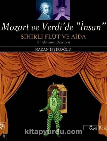 Mozart ve Verdi'de "İnsan" (Özel Baskı) & Sihirli Flüt ve Aida