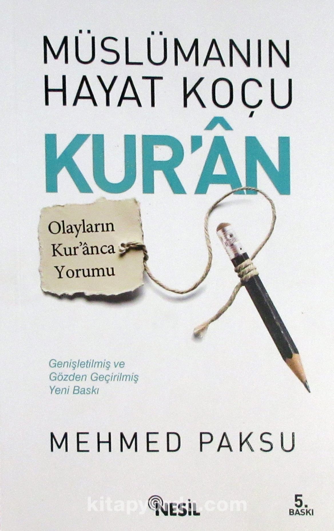 Müslüman'ın Hayat Koçu Kur'an & Olayların Kur'anca Yorumu