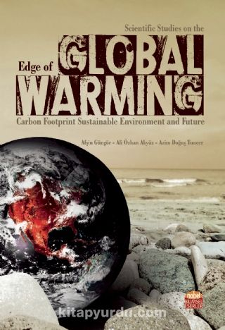 Scientific Studies On The Edge Of Global Warming: Carbon Footprint Sustainable Environment And Future