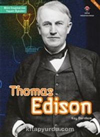 Thomas Edison - Bilim İnsanlarının Yaşam Öyküleri