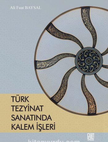 Türk Tezyinat Sanatında Kalem İşleri