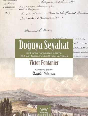 Doğuya Seyahat & Bir Fransız Konsolosunun Gözüyle 1830’ların Trabzonun’dan Siyaset ve Toplum