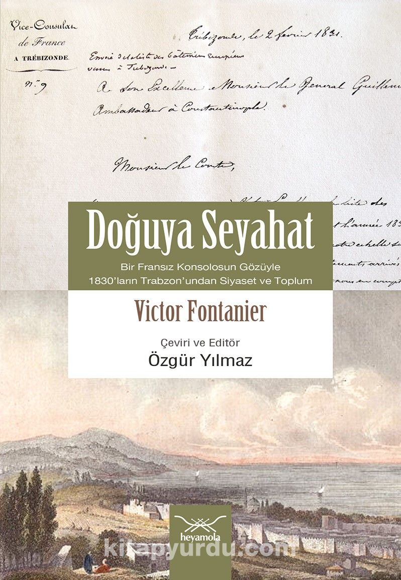 Doğuya Seyahat & Bir Fransız Konsolosunun Gözüyle 1830’ların Trabzonun’dan Siyaset ve Toplum