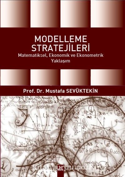 Modelleme Stratejileri & Matematiksel, Ekonomik ve Ekonometrik Yaklaşım