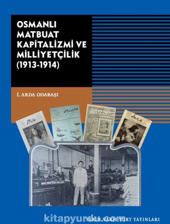 Osmanli Matbuat Kapitalizmi ve Milliyetçilik (1913-1914)