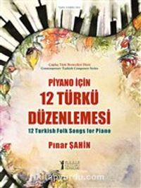 Piyano İçin 12 Türkü Düzenlemesi